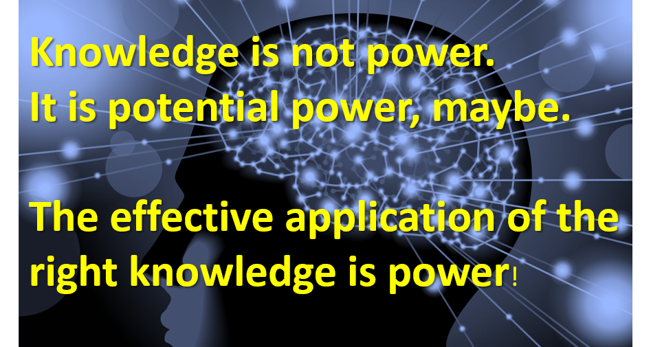 The effective application of knowledge is power  Frank Binnendyk